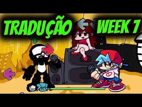 TRADUÇÃO MÚSICA FRIDAY NIGHT FUNKIN WEEK 7