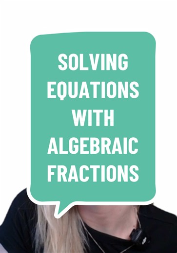 Solving Equations with Algebraic Fractions – Higher GCSE Maths (Grade 7)