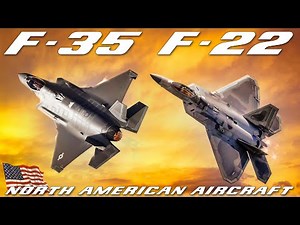 F 22 Raptor And F 35 Lightning II - An Overview of Two North American Aircraft | Documentary