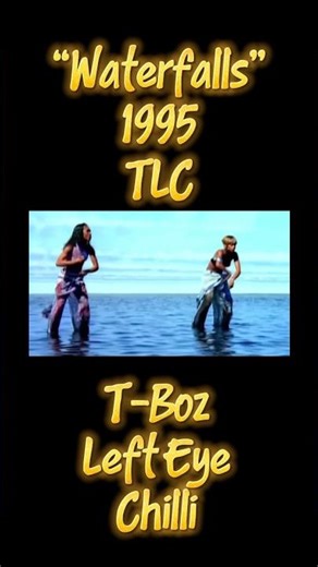 “Waterfalls”, 1995, T-Boz, Left Eye, Chilli (TLC) #90smusic
