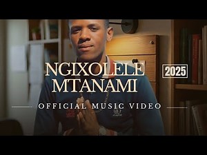 Ngixolele Mtanami - Nkeshemba (Official Music Video)