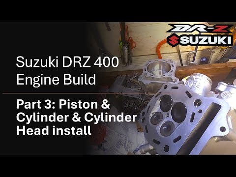 DRZ 400 Engine Build Part 3: Cylinder, Piston & Cylinder Head Installation