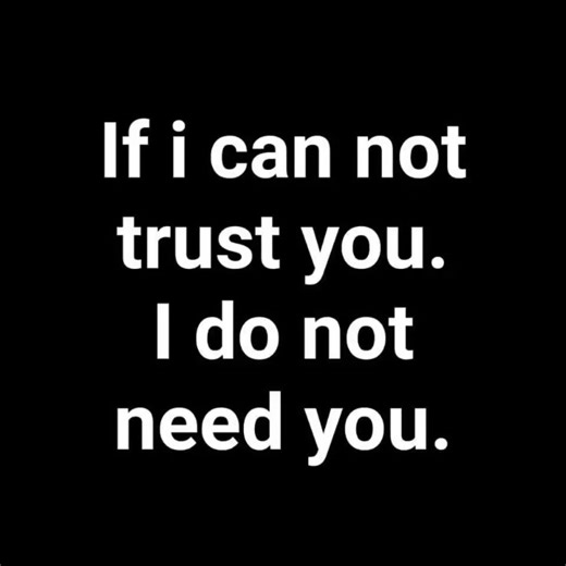 If I Can’t Trust You, I Don’t Need You | #trustissues #selfrespect #loyalty
