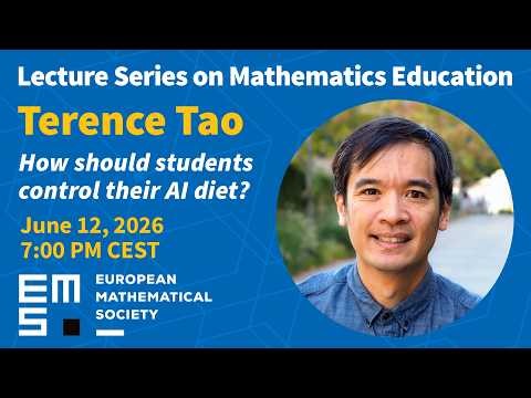 2026 EMS Lecture Series on Mathematics Education. Lecture 6: Terence Tao