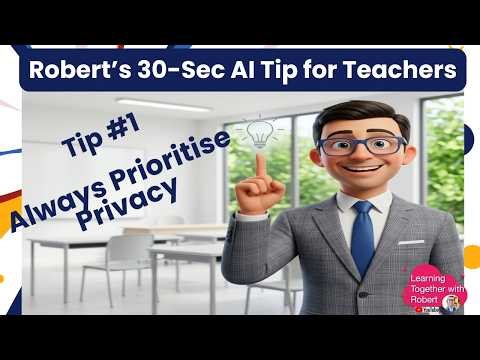 Using AI in Education? Start with Data Privacy (30-Second Teacher Tip)