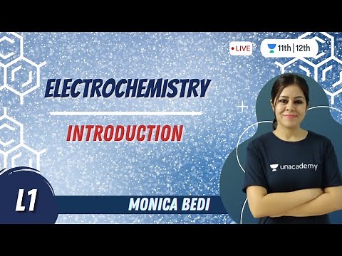 CBSE Class 12: Electrochemistry-L1 | Chemistry | Unacademy Class 11&12 | Monica Bedi