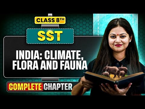 India: Climate, Flora and Fauna | Class 8 SST ICSE | Complete Chapter Explanation | PW ICSE