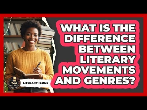 What Is The Difference Between Literary Movements And Genres?