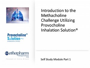 Introduction to the Methacholine Challenge Test with Provocholine Self Study Module Part 1