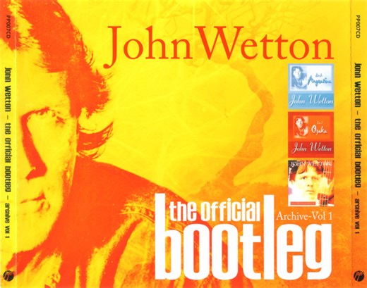 John Wetton - The Official Bootleg - Archive Vol 1 (Live In Argentina 1996 · Live In Osaka 1997 · Live In Tokyo 1999)