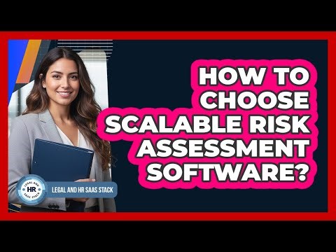 How To Choose Scalable Risk Assessment Software?