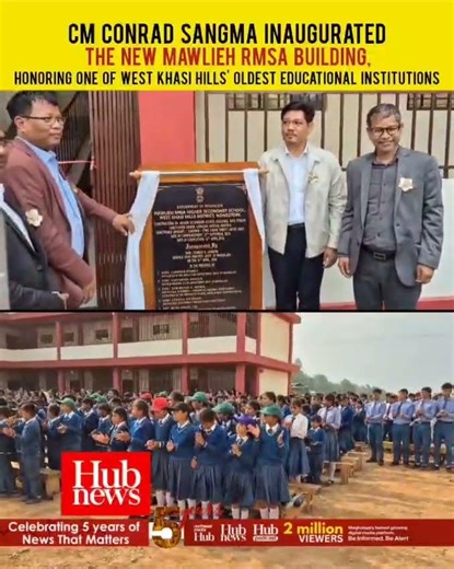 Major Education Boost as CM Conrad K Sangma Inaugurates Mawlieh RMSA School Building