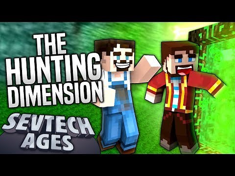 Minecraft - THE HUNTING DIMENSION - SevTech Ages #22