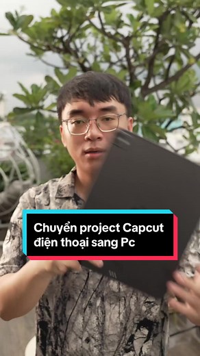 Hướng Dẫn Chuyển Project CapCut Từ Điện Thoại Sang PC