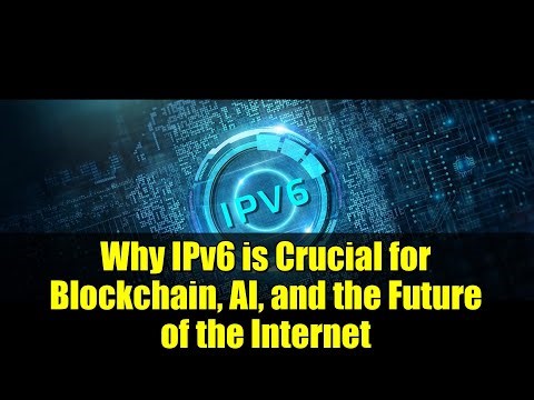 Why IPv6 is Crucial for Blockchain, AI, and the Future of the Internet | CoinGeek Insights