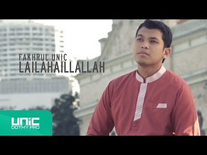 Fakhrul UNIC - Zikir Lailahaillallah (Official Video) ᴴᴰ