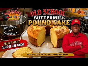 The Simple Steps To A Perfect Cake/OLD SCHOOL BUTTERMILK POUND CAKE/FRIDAY NIGHT CAKE OF THE WEEK