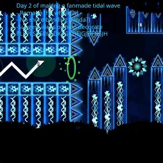 Day 2 of making a fanmade tidal wave #geometrydash #gd