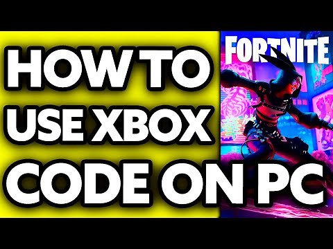 How To Use Fortnite Xbox Code on PC (2025)