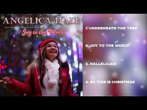 Joy to the World - Angelica Hale's new Holiday Album!