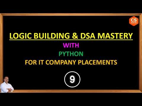 LOGIC BUILDING & DSA MASTERY WITH PYTHON FOR IT COMPANY PLACEMENTS - 9