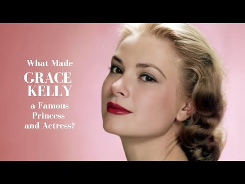 What Made GRACE Kelly a Famous Princess and Actress?