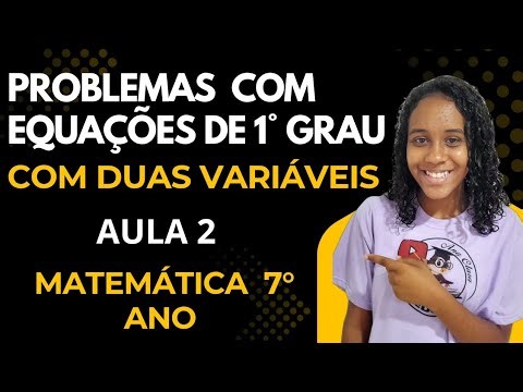 PROBLEMAS COM EQUAÇÕES DE 1° GRAU COM DUAS VARIÁVEIS #2 