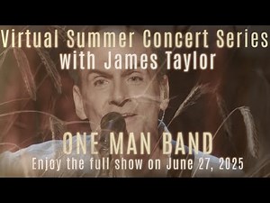 Virtual Summer Concert Series with James Taylor: One Man Band (2007)