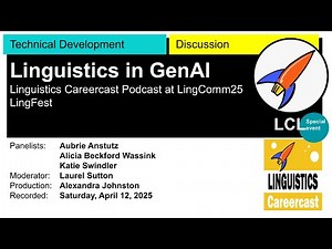 LCL Technical: LINGUISTICS IN GenAI - Careercast Podcast at LingComm25 LingFest