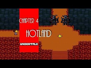 Undertale Chapter 4: Hotland