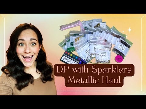 DP with Sparklers Metallic Haul & Chat: Diamond Painting Special Drills Unboxing! 💎✨