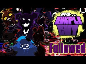 Followed — FNF Vs Ourple Guy V3.1 | Five Nights At Freddy's Mod [FC]