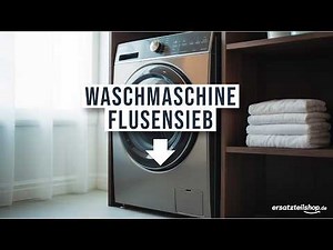 Flusensieb Waschmaschine? Alles was du wissen musst in 5 Minuten!