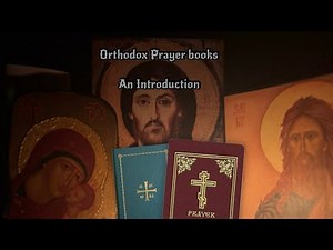 An introduction to Orthodox Prayer Books