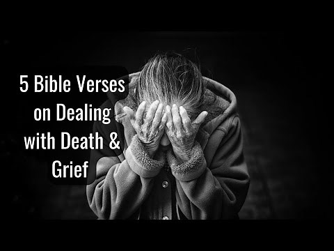 5 Bible Verses On Dealing With Death & Grief