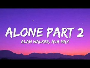 Alan Walker & Ava Max - Alone, Pt. II (Lyrics)