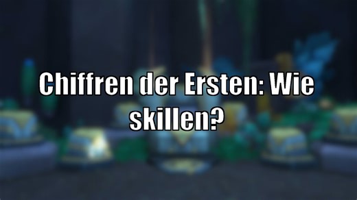 Chiffren der Ersten: Wie ihr skillen solltet - je nachdem, welche Inhalte ihr bevorzugt