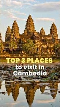 Top 3 places to visit in Cambodia 🇰🇭