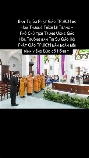 Lúc 14:01, ngày 26-03-2026, phái đoàn Ban Trị Sự Phật Giáo TP.HCM do Hoà Thượng Thích Lệ Trang - Phó Chủ tịch Trung Ương Giáo Hội, Trưởng ban Trị Sự Giáo Hội Phật Giáo TP.HCM dẫn đoàn đến kính viếng Đức cố Hồng y Gioan Baotixita. Nguồn : 📷 Media TGP Sài Gòn #tintucconggiao #ngườiconggiao #tìnhyeuthienchua