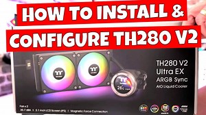 How To Install And Setup Thermaltake TH280 V2 Ultra EX ARGB Sync AIO and TT RGB Software on AMD