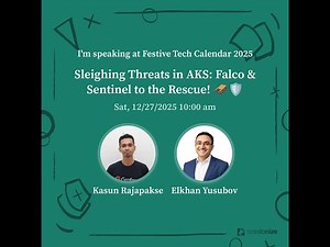 Sleighing Threats in AKS: Falco & Sentinel to the Rescue!