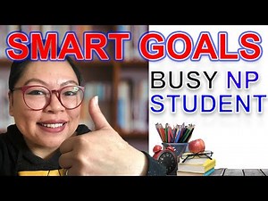 Realistic Nurse Practitioner NP student SMART goals | For a busy day in a life of an NP Student