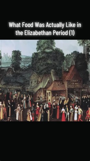 What Food Was Actually Like in the Elizabethan Period (1)