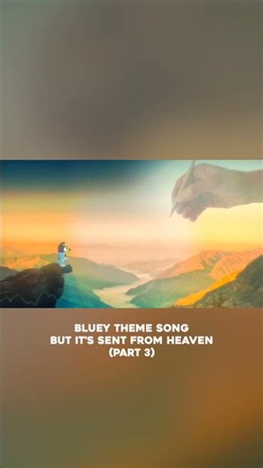 (Part 3) The Bluey theme song, but it's sent from heaven #Bluey #BlueyTheme