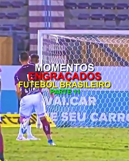 MOMENTOS ENGRAÇADOS DO FUTEBOL BRASILEIRO | parte 11 #futebol #cassio #brasil #edit #engraçado
