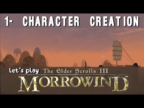 let's play: morrowind ! || episode 1- character creation + intro tutorial