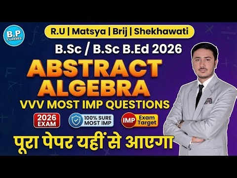 Paper-1 Abstract Algebra | Bsc Part -3 Vvv. Most Imp. Q.