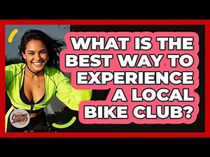 What Is The Best Way To Experience A Local Bike Club? - The Cycling Junkies
