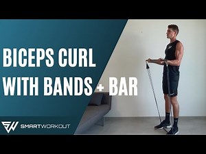 BICEPS CURL with RESISTANCE BANDS + BAR