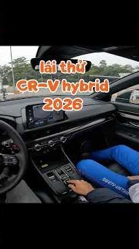 Nút bấm cần số Honda CR-V e:HEV 2026 có dễ dùng không #povlaithu #hondacrvhybrid #honda
